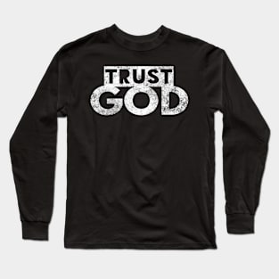 Trust God Christian T-Shirt Gift Long Sleeve T-Shirt